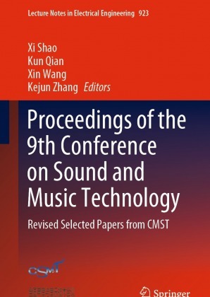 Proceedings of the 9th Conference on Sound and Music Technology: Revised Selected Papers from CMST